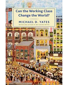 Can the Working Class Change the World?