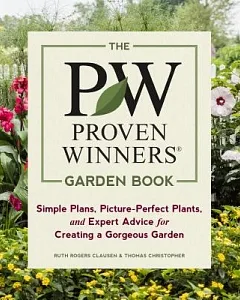 The Proven Winners Garden Book: Simple Plans, Picture-perfect Plants, and Expert Advice for Creating a Gorgeous Garden