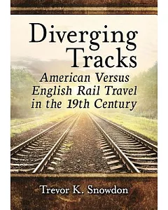 Diverging Tracks: American Versus British Rail Travel in the 19th Century