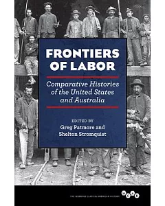 Frontiers of Labor: Comparative Histories of the United States and Australia