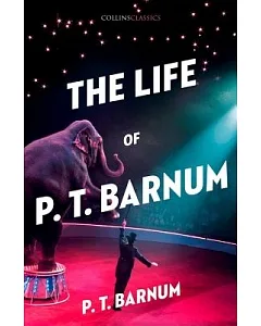 The Life of P.T. Barnum