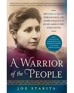 A Warrior of the People: How Susan La Flesche Overcame Racial and Gender Inequality to Become America’s First Indian Doctor