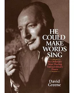 He Could Make Words Sing: An Ordinary Man During Extraordinary Times