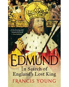 Edmund: In Search of England’s Lost King
