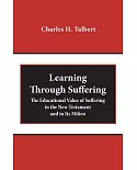 Learning Through Suffering: The Educational Value of Suffering in the New Testament and in Its Milieu