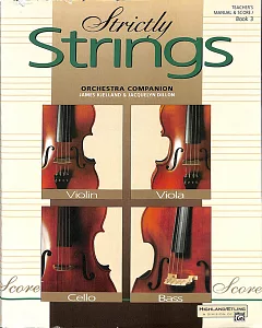 Strictly Strings :TEACHER’S MANUAL & SCORE/ book 3
