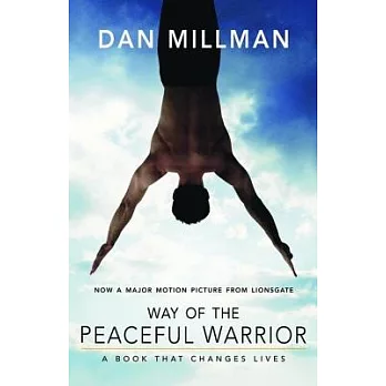 Way of the peaceful warrior : a book that changes lives /