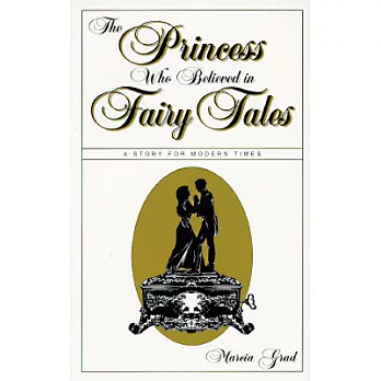 The princess who believed in fairy tales : a story for modern times /