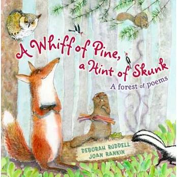 A whiff of pine, a hint of skunk  : a forest of poems