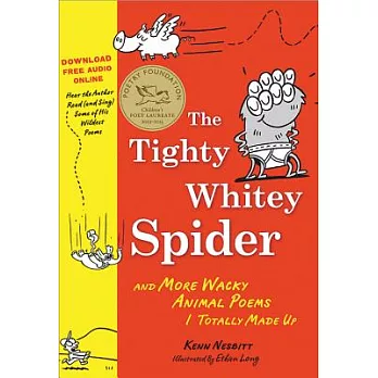 The tighty whitey spider  : and more wacky animal poems I totally made up