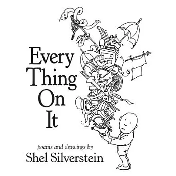 Every thing on it  : poems and drawings