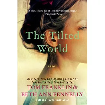 The tilted world : a novel /