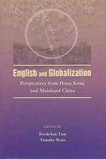 English and Globalization: Perspectives from Hong Kong and Mainland China