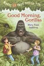 Magic Tree House #26: Good Morning, Gorillas