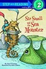 Step into Reading Step 2: Sir Small and the Sea Monster