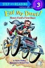 Step into Reading Step 3: Eat My Dust! Henry Ford’s First Race