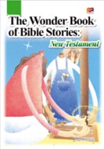 The Wonder Book of Bible Stories: New Testament