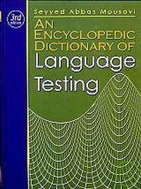 An Encyclopedic Dictionary of Language Testing, 3ed.