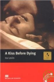 Macmillan(Intermediate): A Kiss Before Dying