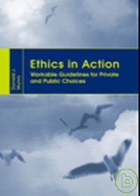 Ethics in Action: Workable Guideline for Private and Public Choices