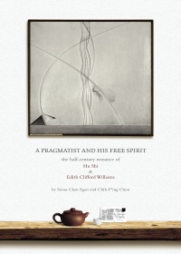 A Pragmatist and His Free Spirit：The Half-Century Romance of Hu Shi and Edith Clifford Williams