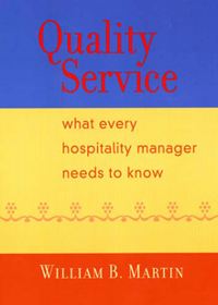 Quality Service : What Every Hospitality Manager Needs to Know