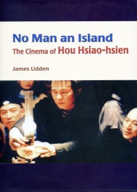 No Man an Island: The Cinema of Hou Hsiao-hsien (侯孝賢)