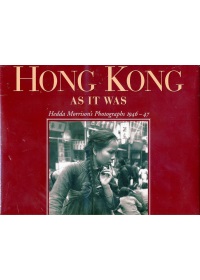 Hong Kong As It Was: Hedda Morrison’s Photographs 1946-47
