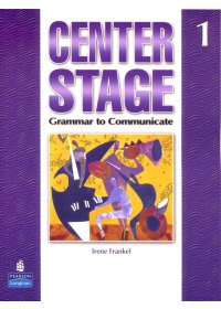 Center Stage (1)：Grammar to Communicate
