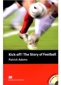 Macmillan(Pre-Int):Kick-off! The Story of Football+2CDs