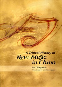 A Critical History of New Music in China