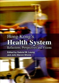 Hong Kong’s Health System：Reflections, Perspectives and Visions