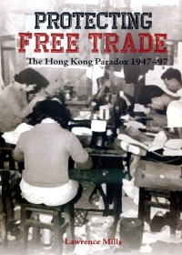 Protecting Free Trade：The Hong Kong Paradox 1947-97