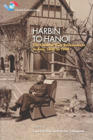 Harbin to Hanoi：The Colonial B...