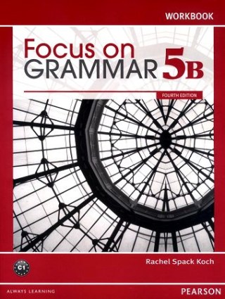 Focus on Grammar (5B) Workbook 4/e