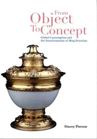 From Object to Concept：Global Consumption and the Transformation of Ming Porcelain