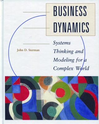 Business Dynamics：Systems Thinking and Modeling for a Complex World with CD-ROM