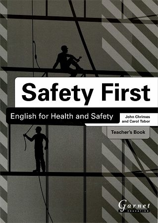 Safety First：English for Health & Safety Teacher’s Book