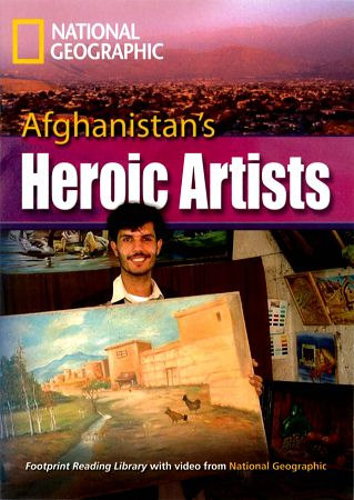 Footprint Reading Library-Level 3000 Afghanistan’s Heroic Artists