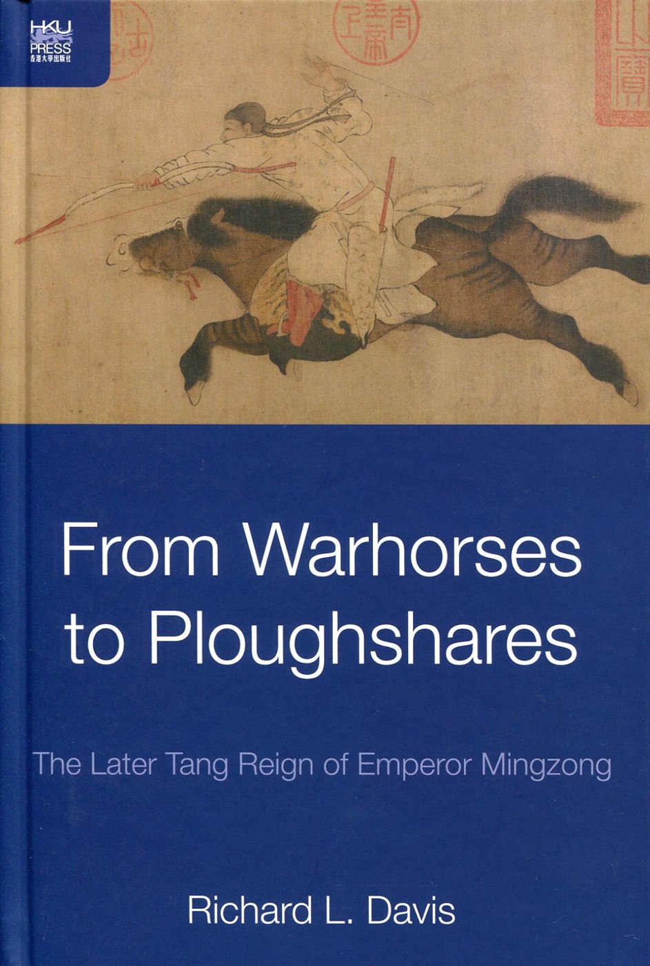 From Warhorses to Ploughshares：The Later Tang Reign of Emperor Mingzong