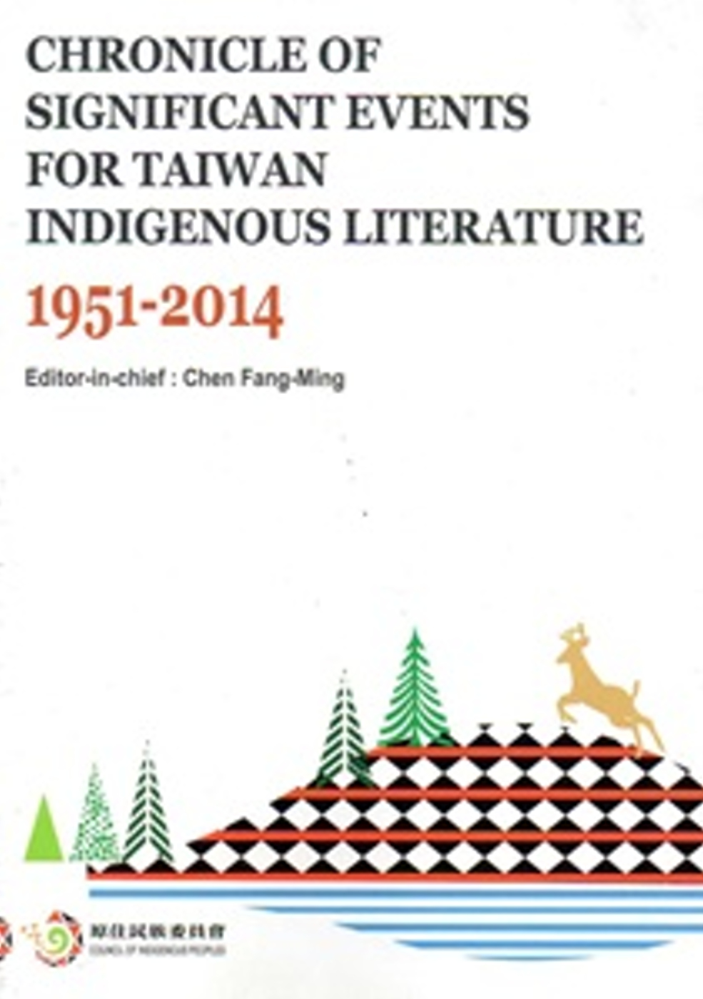 CHRONICLE OF SIGNIFICANT EVENTS FOR TAIWAN INDIGENOUS LITERTURE 1951-2014