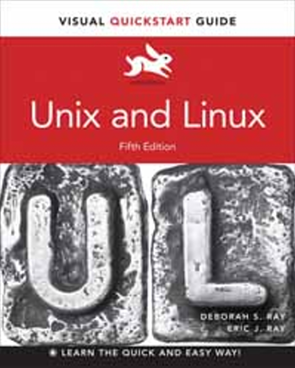 UNIX AND LINUX: VISUAL QUICKST...