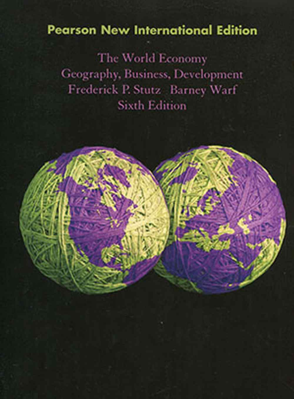 The World Economy: Geography, Business, Development (PNIE)(6版)