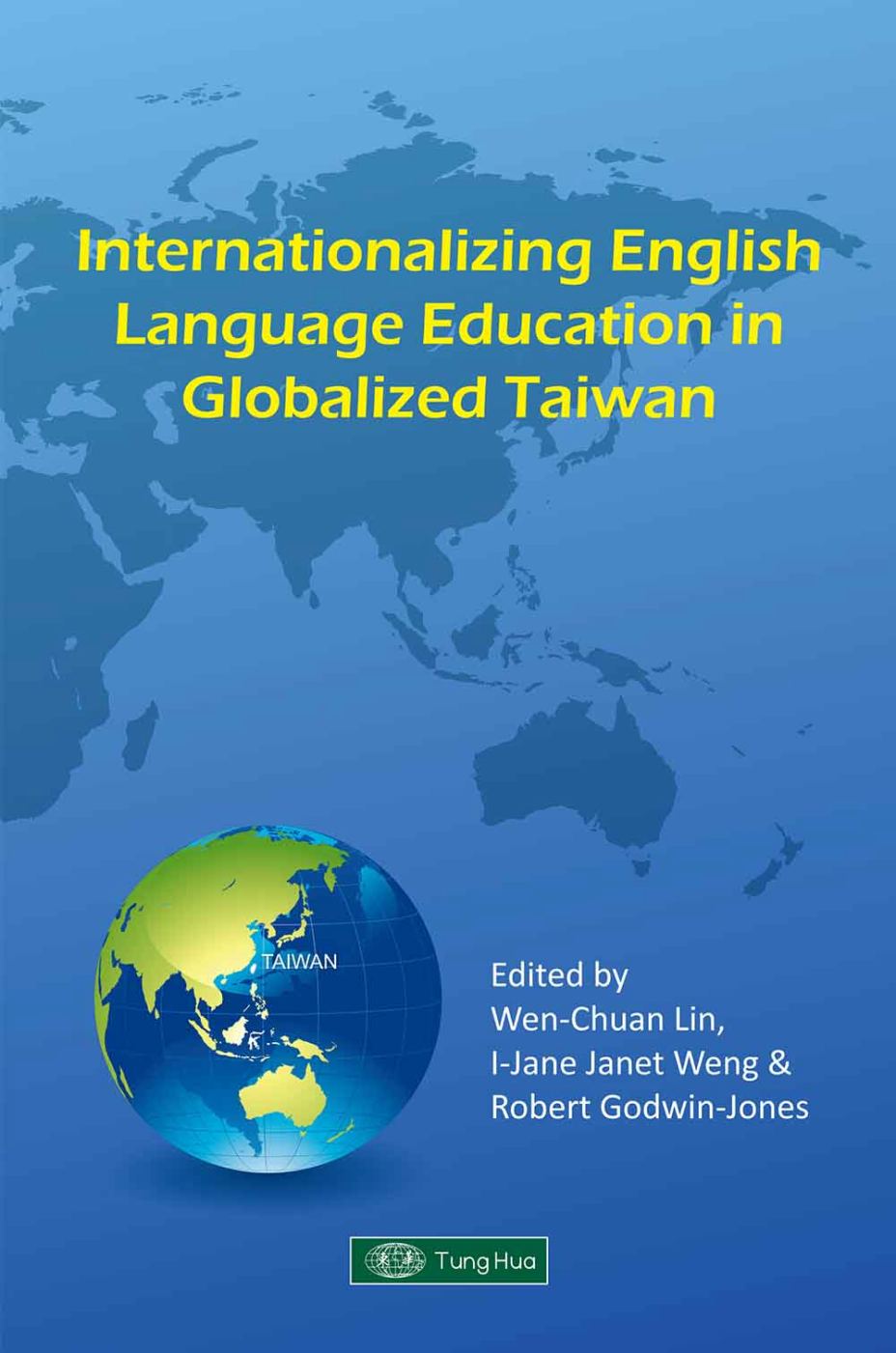 Internationalizing English Language Education in Globalized Taiwan