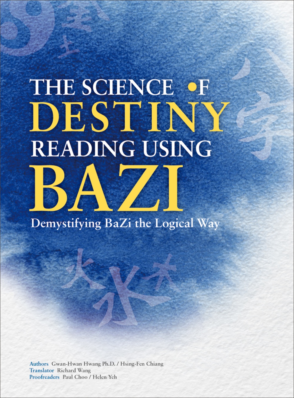 The Science of Destiny Reading Using Bazi: Demystifying BaZi the Logical Way（20K）