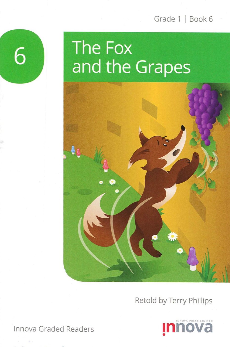 Innova Graded Readers Grade 1 (Book 6): The Fox and the Grapes