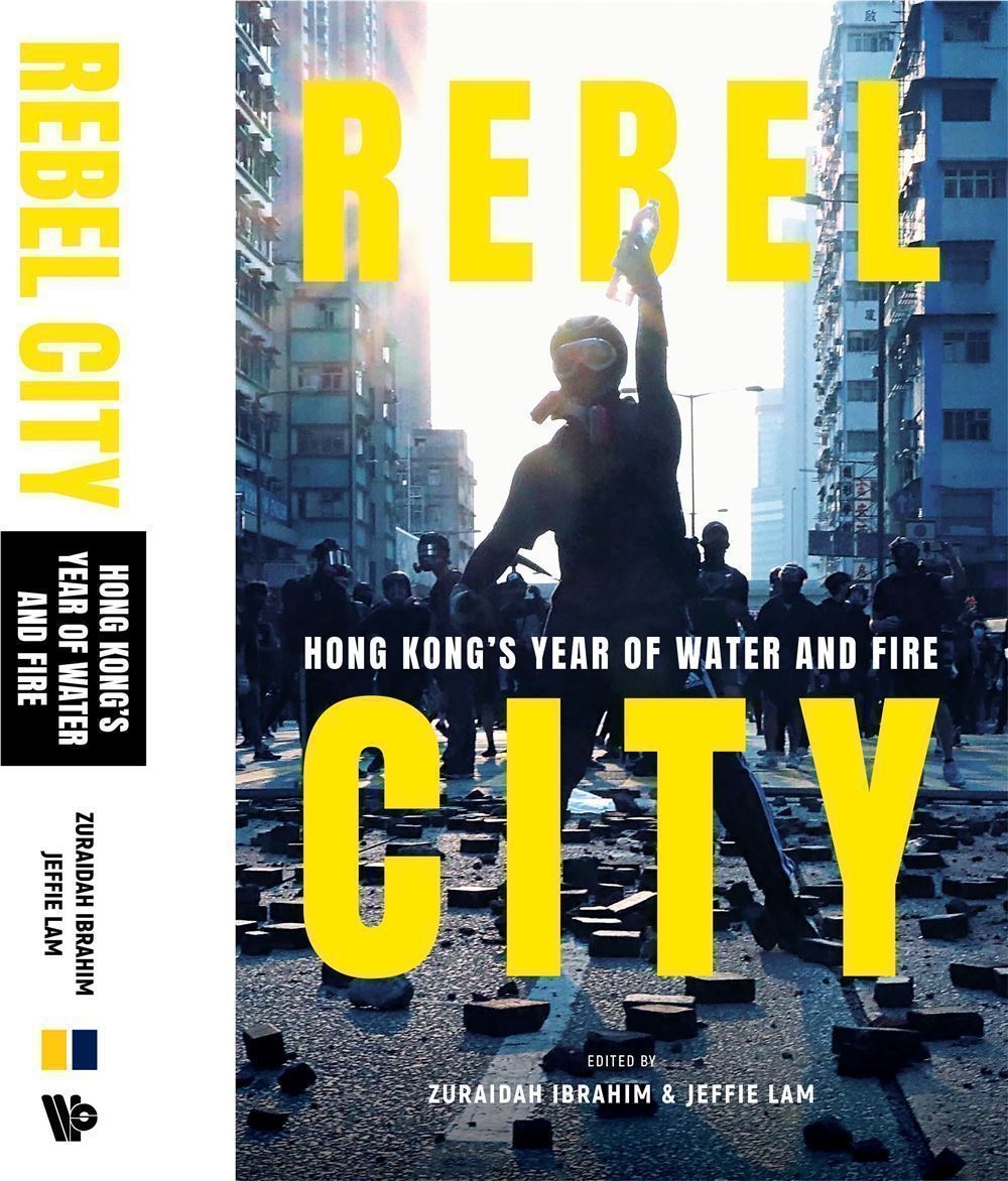 REBEL CITY: HONG KONG’S YEAR OF WATER AND FIRE(精裝)