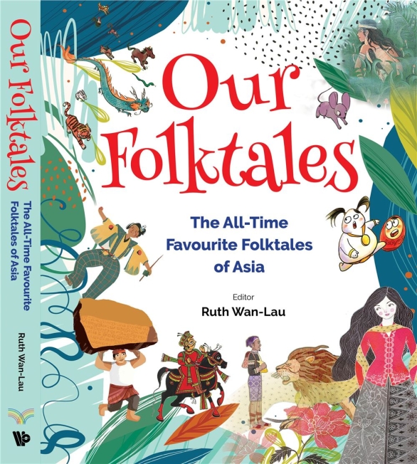 OUR FOLKTALES: THE ALL-TIME FAVOURITE FOLKTALES OF ASIA