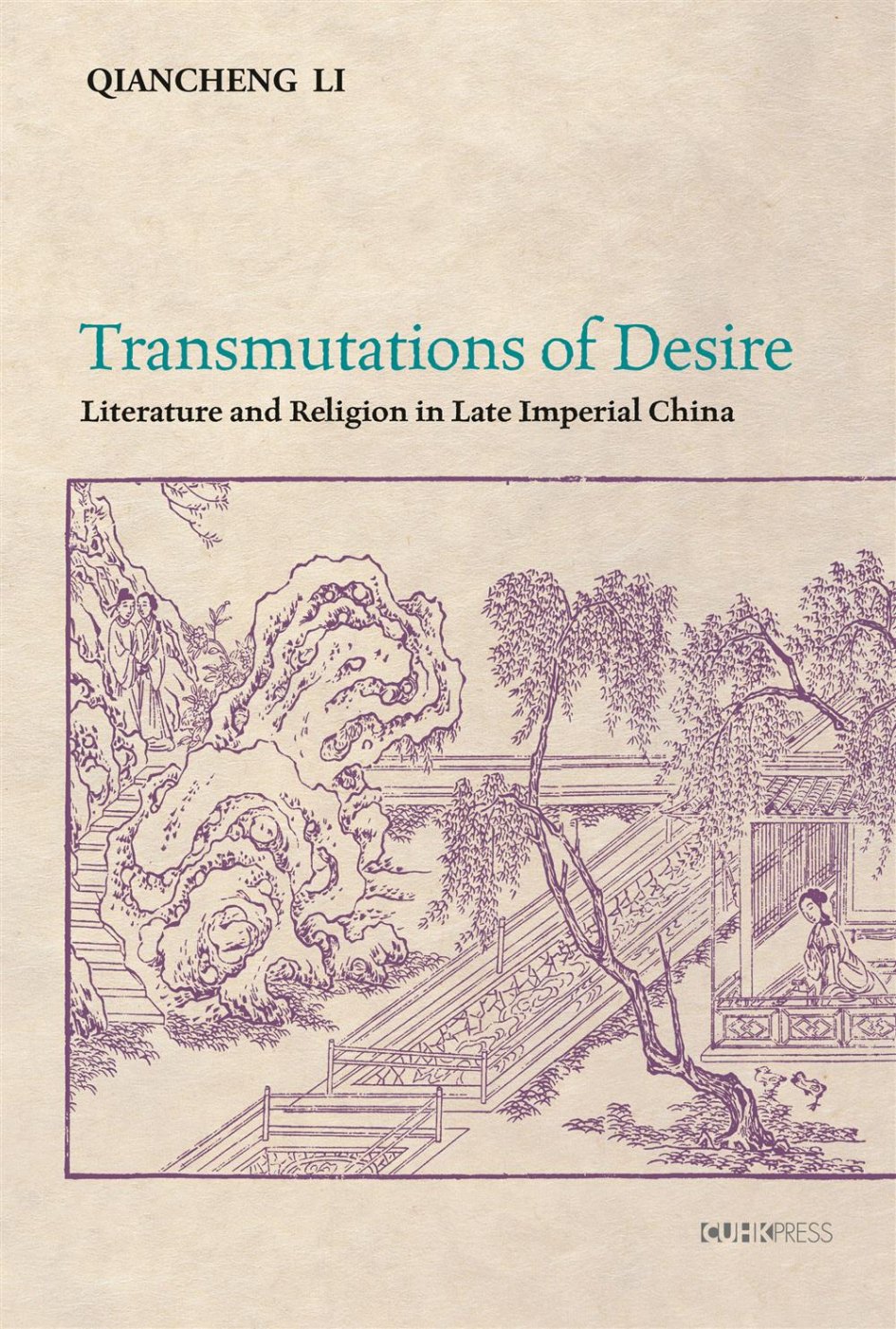 Transmutations of Desire：Literature and Religion in Late Imperial China