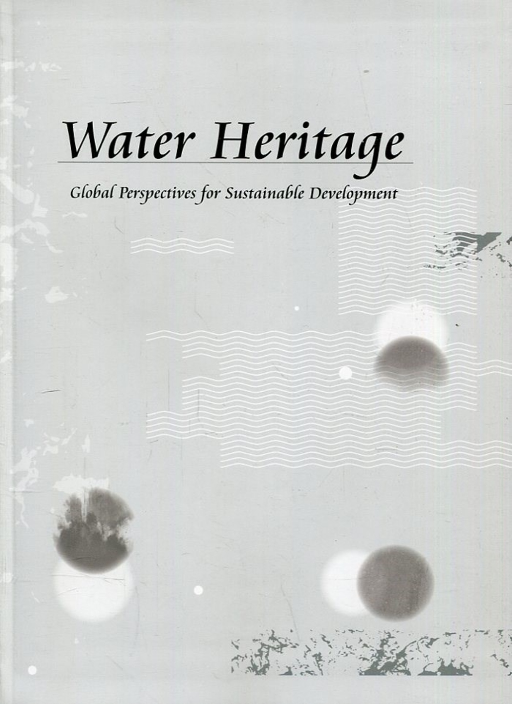 Water Heritage：Global Perspectives for Sustainable Development